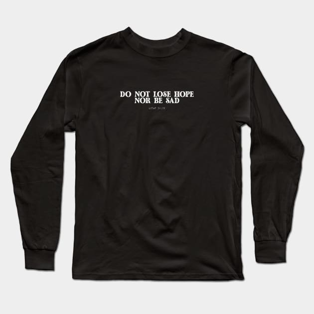 Do not lose hope, nor be sad.Quran 3:139 Long Sleeve T-Shirt by Hason3Clothing